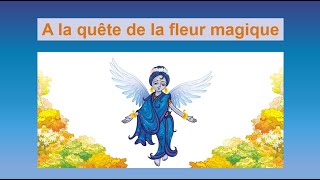 A la quête de la fleur magique  Livre Audio Gratuit  Livre enfants [upl. by Assanav]