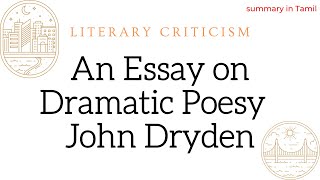 An Essay on Dramatic Poesy by John Dryden  Literary Criticism  summary in Tamil [upl. by Ellehc]