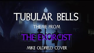 Tubular Bells Theme From The Exorcist  Mike Oldfield Cover [upl. by Felicidad]