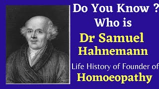 Biography Life History of Dr Samuel Hahnemann Sir  डाक्टर सामीयोल हनेमन का जिवन परिचय विस्तार में। [upl. by Eeltrebor]