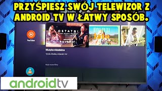 Jak przyśpieszyć działanie Android TV na telewizorze [upl. by Ahsikcin]