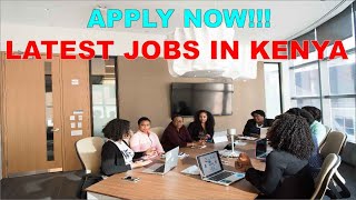 LATEST JOB VACANCIES IN KENYA TODAY  APPLY NOW [upl. by Ailedua]