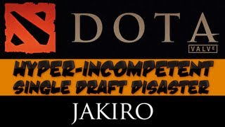 DotA 2  Hyperincompetent Single Draft Disaster  Jakiro [upl. by Sudhir]