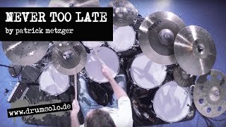 Patrick Metzger  Never Too Late  DrumPlayalong [upl. by Gnehs531]