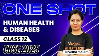 Human Health amp Diseases ONESHOT  Class 12  CBSE 2025  Nivetha Maam [upl. by Ydisahc207]