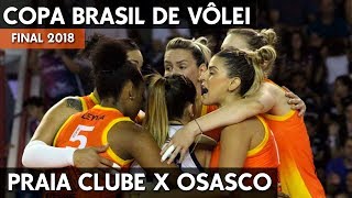 PRAIA CLUBE X OSASCO  FINAL COPA BRASIL DE VÔLEI 2018 HD [upl. by Gerrilee836]