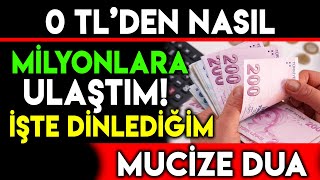 0 TLDEN NASIL MİLYONLARA ULAŞTIM  İŞTE DİNLEDİĞİM MUCİZE DUA [upl. by Otrevlig]