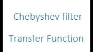 chebyshev filter Transfer Function [upl. by Griggs]