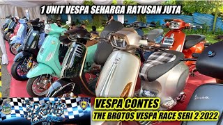 Kumpulan Vespa Kontes seharga Ratusan juta 1 unitnya di The Brotos Vespa Race Seri 2 2022 [upl. by Swane]