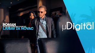 ROMAN FT DONIX amp KRISTIJAN GOLUBOVIC  LJUBAV ZA NOVAC OFFICIAL VIDEO [upl. by Levona290]