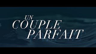 Un couple parfait  Bandeannonce en VF [upl. by Joshia]