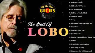 Best Songs Of Lobo │Lobo Greatest Hits Full Collection 2024 [upl. by Zantos]