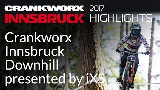 2017 Crankworx Innsbruck Highlights  Crankworx Innsbruck DH presented by IXS Sports [upl. by Aeriel940]