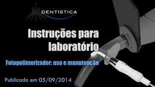 Laboratório de Dentística  Fotopolimerizador uso e manutenção [upl. by Eissel852]