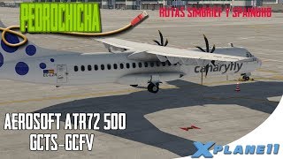 X Plane 11 ATR 72500 Canaryfly  TUTORIAL Sim Brief Spainuhd  En Español [upl. by Vaish471]