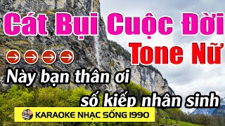 Cát Bụi Cuộc Đời  Karaoke Tone Nữ  Karaoke Nhạc sống 1990  Beat Mới [upl. by Otter]