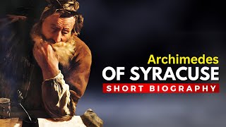 ARCHIMEDES of Syracuse  The Greatest Mathematician of Ancient History [upl. by Namreg]