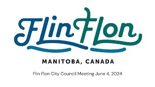 City of Flin Flon City Council Meeting June 4 2024 [upl. by Allenad]