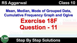 Mean Median and Mode Ogive  Class 10 Exercise 18F Question 11  RS Aggarwal  Learn Maths [upl. by Akinhoj]