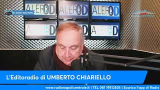 LEDITORIALE DI UMBERTO CHIARIELLO 52 quotMAZZARRI la strada è UNA sola il 4231quot [upl. by Voccola]