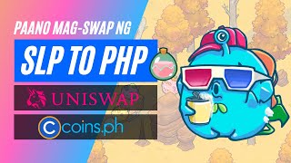 Paano MagSwap ng SLP sa PESOS via Uniswap at Coinsph [upl. by Ztnahc]