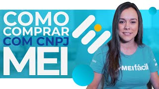 Comprar com CNPJ MEI quais são as vantagens  MEI Fácil [upl. by Feingold]