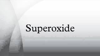 Superoxide [upl. by Liliane66]