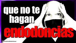 LA ENDODONCIA ES MALA TE LO EXPLICO [upl. by Oliana]