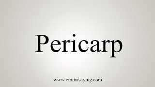 How To Say Pericarp [upl. by Georgianna684]