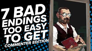 7 Bad Endings You Can Easily Get by Accident Commenter Edition [upl. by Attennyl]