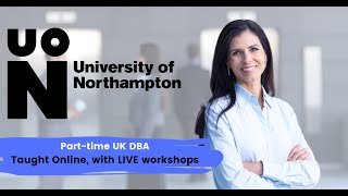 University of Northampton DBA Webinar  1 November 2022 [upl. by Drannek]