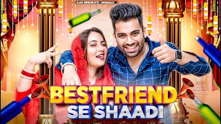 Bestfriend Se Shadi  When You Get Married To Your Bestfriend  Ojas Mendiratta [upl. by Otho892]