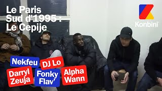 Le Paris Sud d1995  le Cepije Épisode 3 avec Nekfeu Alpha Wann Flav DJ Lo et Darryl Zeuja [upl. by Granville]