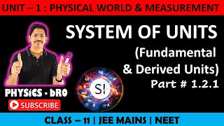 CLASS  11  PART  121  SYSTEM OF UNITS  FUNDAMENTAL amp DERIVED UNITS  JEE MAINS  NEET [upl. by Ycnan]