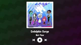 Wet Floor  Endolphin Surge [upl. by Aidil690]