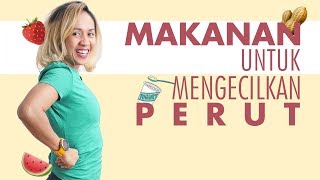 Inilah 5 Makanan Untuk Mengecilkan Perut [upl. by Marisa]