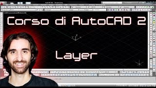 Corso di AutoCAD  2  I Layer [upl. by Eednus]