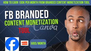 How to Earn money from Branded Content Monetization tool in Facebook [upl. by Nitsu]