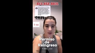 Permiso de reigreso a los Estados Unidos  FORMA I131 [upl. by Eissac]