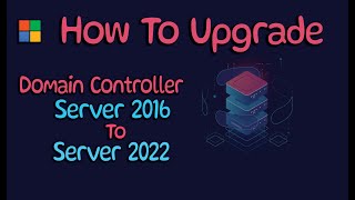 How To Upgrade Domain Controller Server 2016 to Server 2022 [upl. by Yona96]