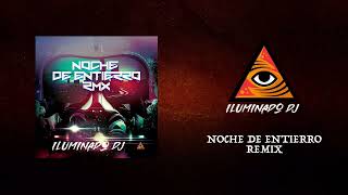 Noche De Entierro Remix  ILUMINADO DJ  Official Audio [upl. by Narual]