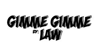 GIMME GIMME AUDIO  LAW [upl. by Kho]