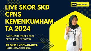 Live Score SKD CPNS 2024 KEMENKUMHAM  SABTU 19 OKTOBER 2024 SESI 2  TILOK DI YOGYAKARTA [upl. by Blackmore]