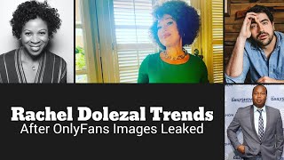 Rachel Dolezal Loses Job Over OnlyFans Page [upl. by Geoff331]