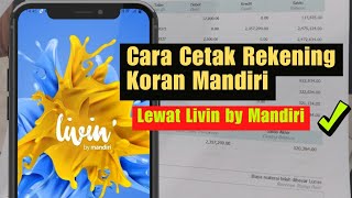 Cara Cetak Rekening Koran Bank Mandiri Lewat Livin By Mandiri Terbaru [upl. by Perri192]