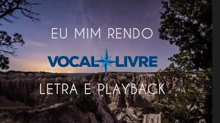 EU ME RENDO VOCAL LIVRE LETRA E PLAYBACK COM CORAL [upl. by Ferdy446]