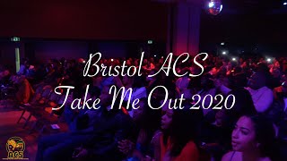 Bristol ACS Take Me Out 2020 [upl. by Attenhoj193]