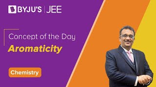 Aromaticity  CHEMISTRY  JEE  Concept of the Day  SM Sir [upl. by Tedra460]