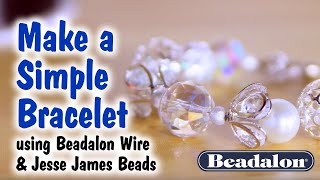 Make a Simple Bracelet with Jesse James Beads and Beadalon Wire [upl. by Yanad]