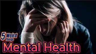 5 Weird Things  Mental Health Who is at RISK [upl. by Ballman]